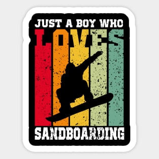 Just a boy Who loves sandboarding Sticker